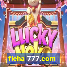 ficha 777.com